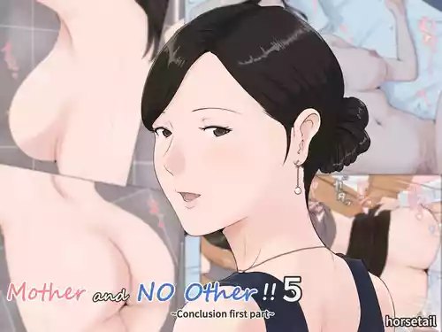 [Horsetail] Kaa-san Janakya Dame Nanda!! 5 ~Kanketsuhen Zenpen~| Mother and No Other!! 5 ~Conclusion First Part~ [No Transparency] [English]