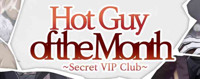 HotGuy of the Month_Secret VIP Club