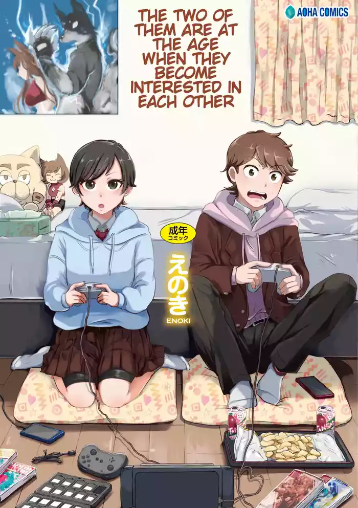 The Two of Them are at the Age Where They Become Interested in Each Other.