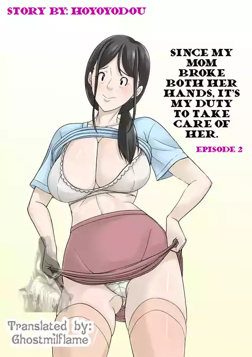 [Hoyoyodou] Okaa-san ga Kossetsu Shita no de Musuko no Ore ga Kaigo Suru! Spno 2  | Since my mom broke both her hands, it’s my duty to take care of her. Episode 2 [English] [Ghostmilflame]